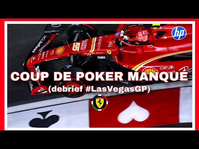 FERRARI : DEBRIEF DU GRAND PRIX DE LAS VEGAS 2024