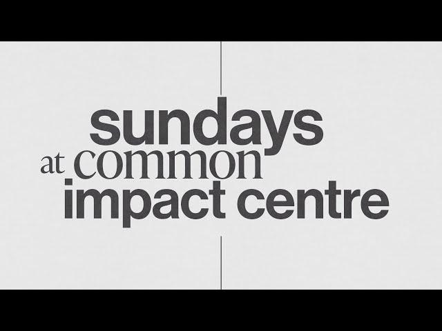 Sunday Service live from CGMi Common Impact Centre