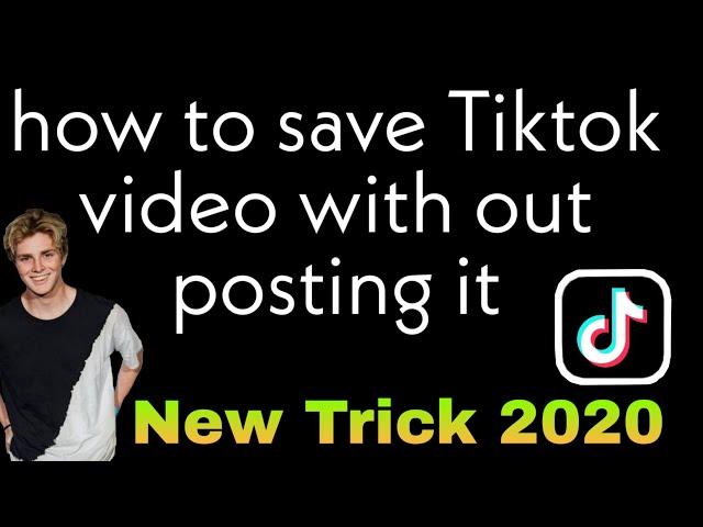 How to save tik tok video without posting 2020 With New Trick || how to save tik tok video