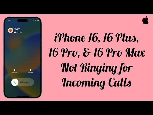 iPhone 16, 16 Plus, 16 Pro, 16 Pro Max Not Ringing for Incoming Calls (Fixed)