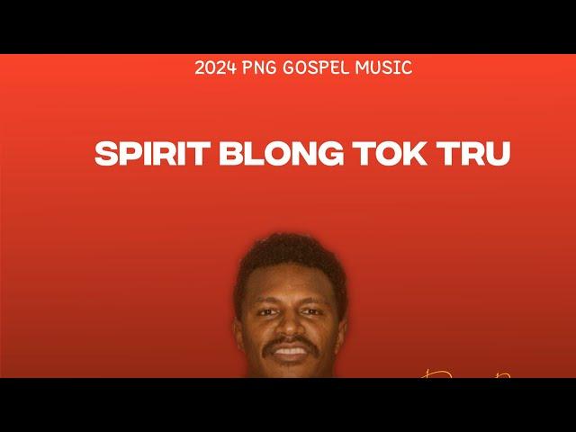 Spirit Blong Tok Tru _-_Ev Graften Paolo// Png Gospel music 2024 *New Releases