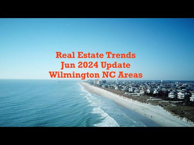 Shocking Real Estate Trends in Wilmington NC Jun 2024