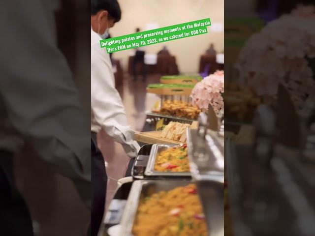 600 Pax catering for Malaysian Bar's EGM on 10th May, 2023 
