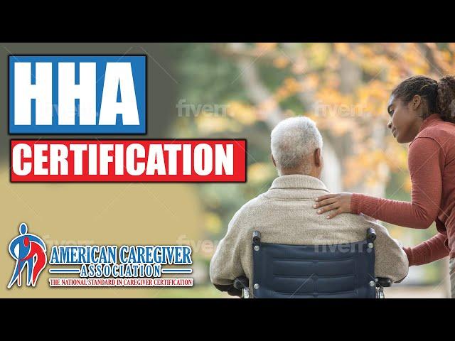 HHA Certification Explained: Become A Certified Home Health Aide