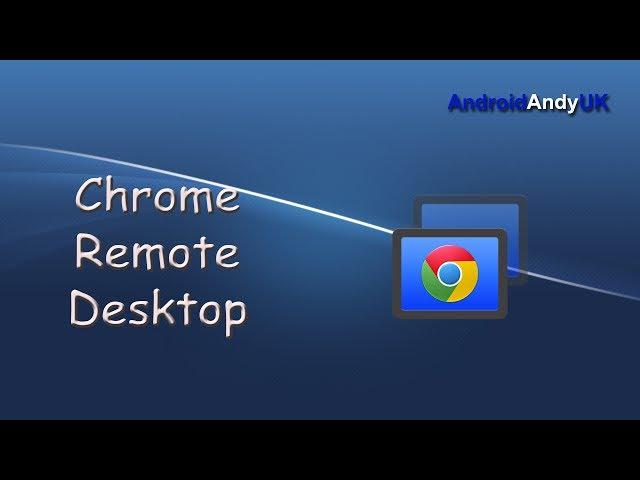 Google Chrome Remote Desktop Android Application