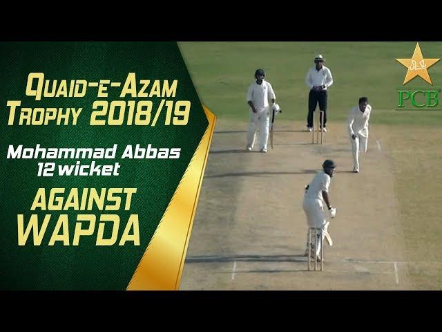 Quaid-e-Azam Trophy 2018/19 | Mohammad Abbas 12 wicket haul against WAPDA