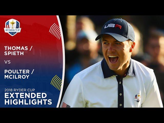 Justin Thomas & Jordan Spieth vs Ian Poulter & Rory McIlroy | Extended Highlights | 2018 Ryder Cup