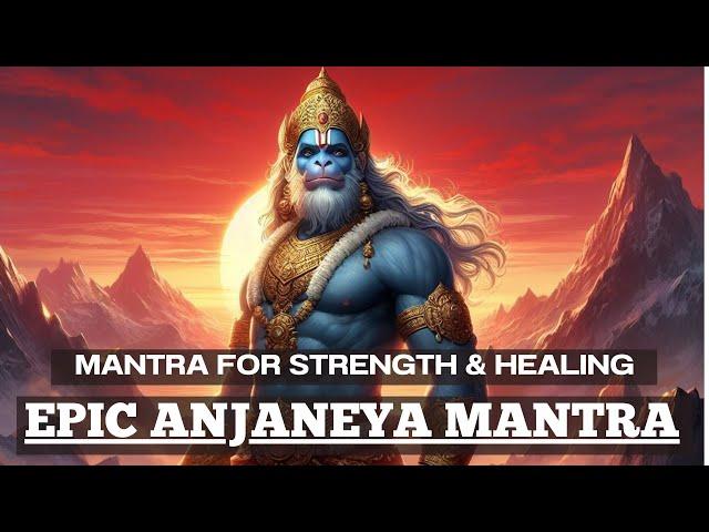 VERY ANCIENT HANUMAN MANTRA for STRENGTH, POSITIVITY & CURE | Anjaneya Mantra