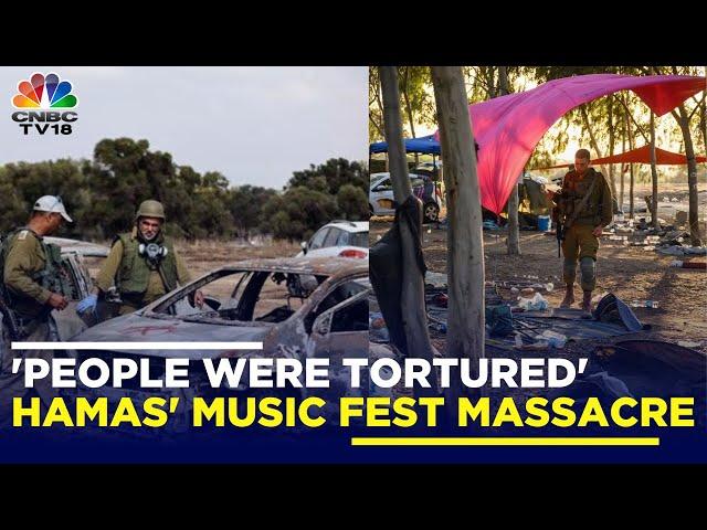 Hamas' Nova Music Fest Massacre | 'People Were Tortured' | Israel-Hamas War | IN18V | CNBC TV18