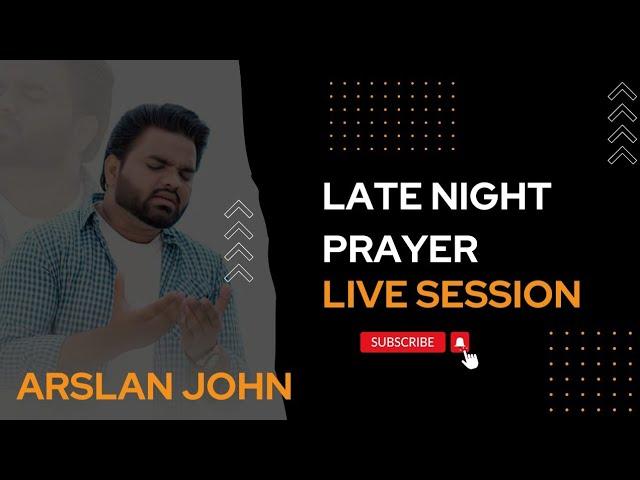 Late Night Prayer ll Arslan John ll live Session