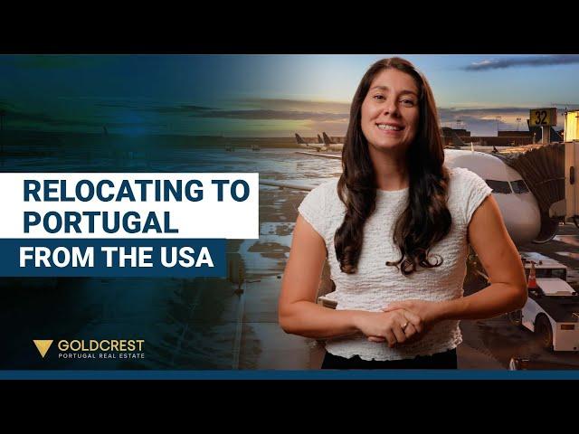 Moving to Portugal from the USA? - The Ultimate Guide