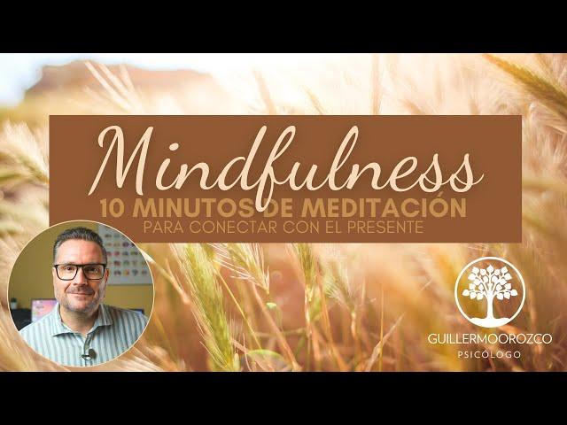 ‍️‍️ Meditación Guiada Mindfulness para Conectar con el Presente (10 minutos)