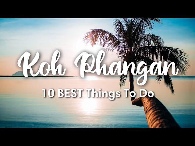 KOH PHANGAN, THAILAND (2023) | 10 Incredible Things To Do In & Around Koh Phangan