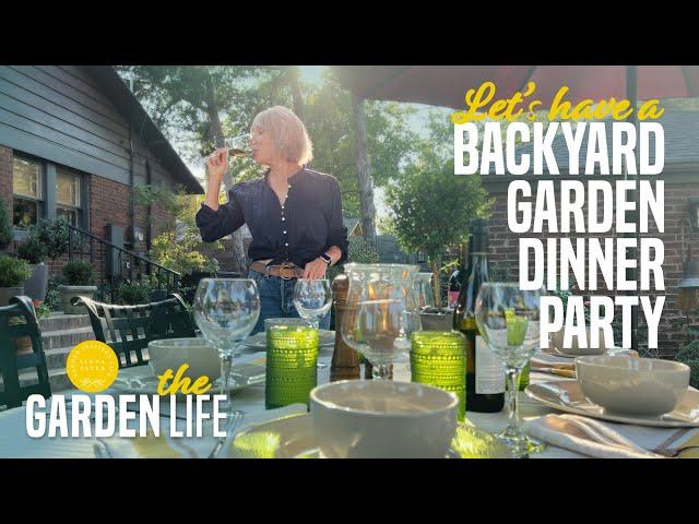 Let’s Have a Backyard Garden Dinner Party || The Garden Life: Season 2