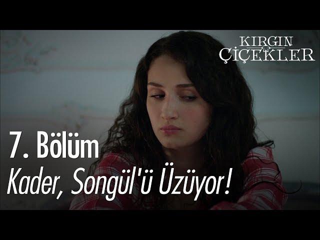 Kader, Songül'ü üzüyor! - Kırgın Çiçekler 7. Bölüm