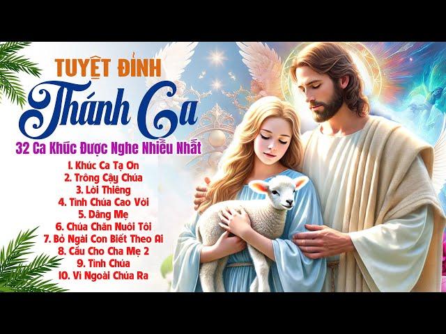 Tuyển Tập 50 Ca Khúc Thánh Ca Được Nghe Nhiều Nhất Hiện Nay 2024 - Khúc Ca Tạ Ơn, Tình Chúa Cao Vời