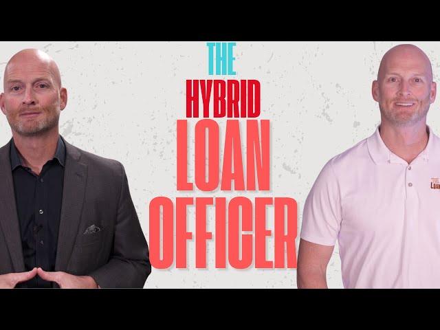 Hybrid Loan Officers Are the Future of Mortgage Success | Ep. 491