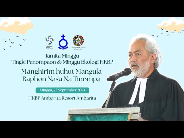 Jamita Pdt. Daniel TA Harahap | Minggu XVII Dung Trinitatis - Tingki Panompaon & Minggu Ekologi HKBP