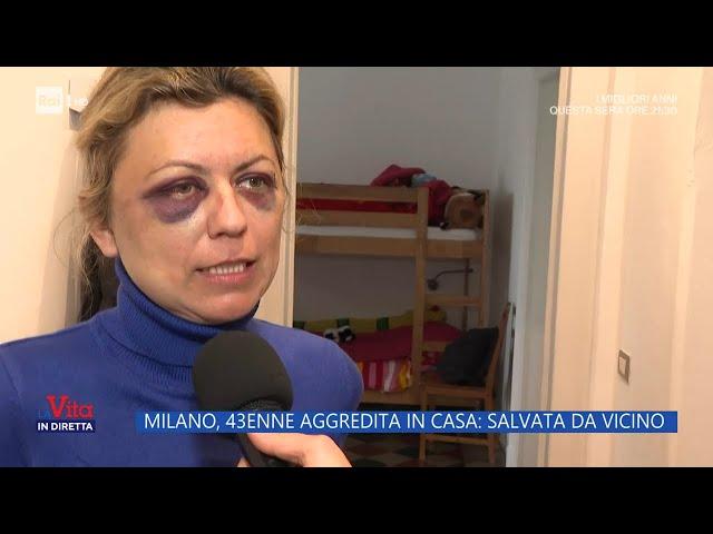 Milano, 43enne aggredita in casa: salvata da vicino - La Vita in diretta - 12/05/2023