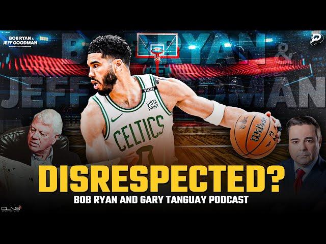 Ryan: Jayson Tatum is Being DISRESPECTED | Bob Ryan and Jeff Goodman Podcast