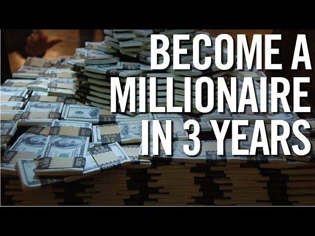 HOW TO BECOME A MILLIONAIRE IN 3 YEARS