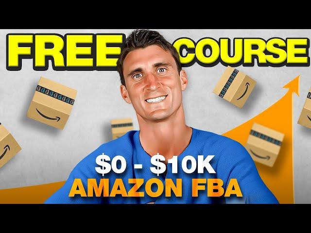 FREE Amazon FBA Course For Beginners | $0-$10k In 7 Days