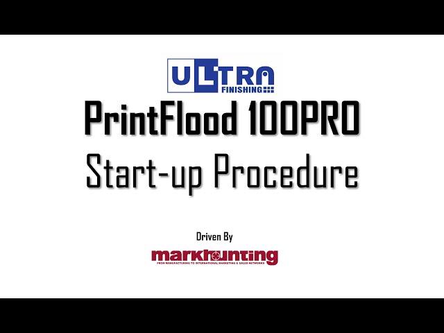 PrintFlood 100PRO start Up Procedure