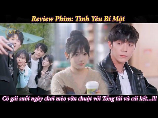 Review Phim : Tình Yêu Bí Mật | Phim ngôn tình Tổng Tài Trung Quốc hay nhất 20204