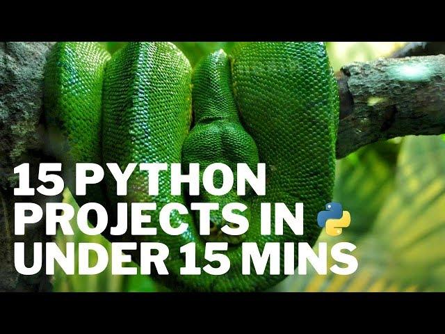 15 Python Projects in Under 15 Minutes (Code Included)