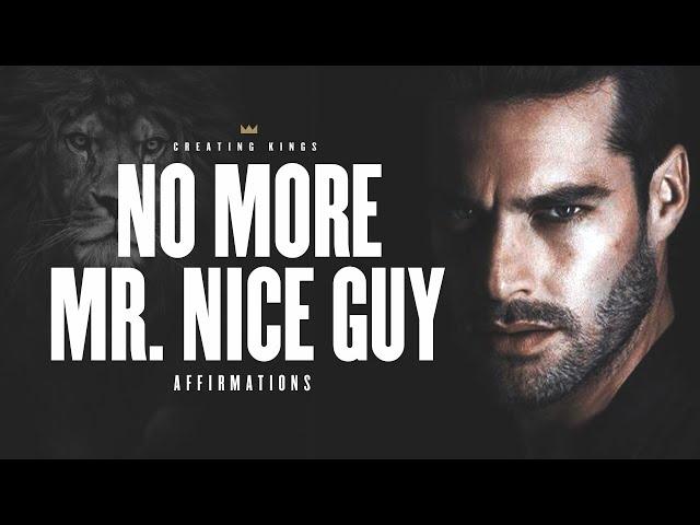 NO MORE MR. NICE GUY Affirmations | Overcome Nice Guy Syndrome | Stop Caring About What Others Think