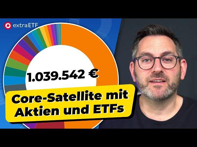 63-jähriger zeigt sein Core Satellite-Portfolio mit ETFs und Aktien | extraETF Portfolio-Review