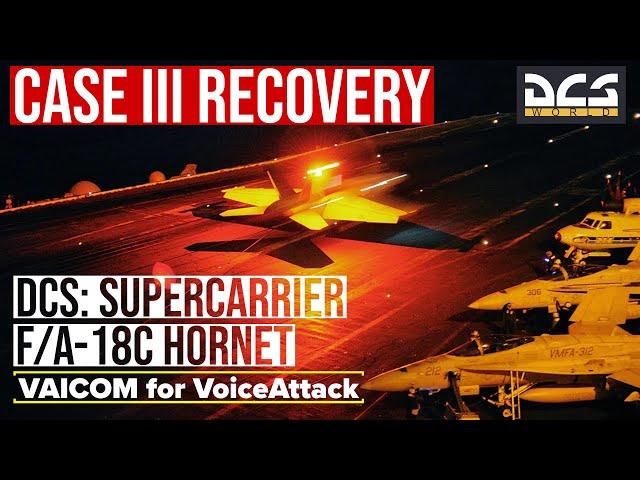 Case III Approach & Recovery, Supercarrier, VAICOM Pro | Digital Combat Simulator | DCS World