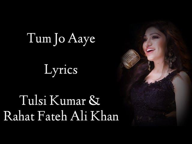 Tum Jo Aaye Zindagi Main Lyrics | Tulsi Kumar | Rahat Fateh Ali  | Pritam | Ajay Devgan | RB Lyrics