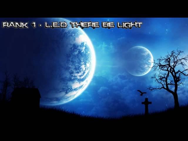 Rank 1 - LED There be Light (Full Version) - HD