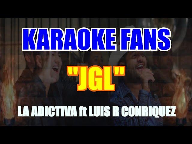 La Adictiva - Luis R Conriquez - Karaoke - JLG