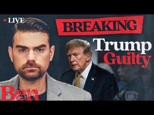 Trump Found Guilty: Ben Shapiro Breaks Down the Verdict