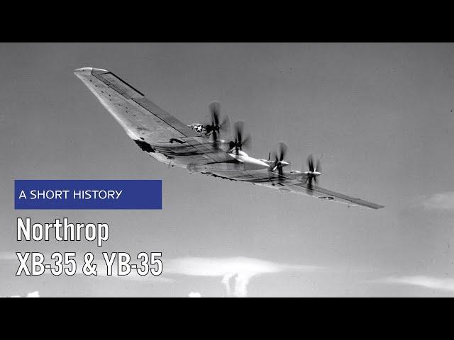 Northrop XB-35 & YB-35 "Flying Wing" - A Short History