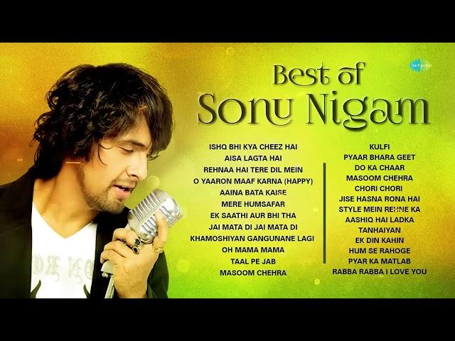 Top Songs Of Sonu Nigam | Ishq Bhi Kya Cheez Hai | Aisa Lagta Hai | Rehnaa Hai Tere Dil Mein