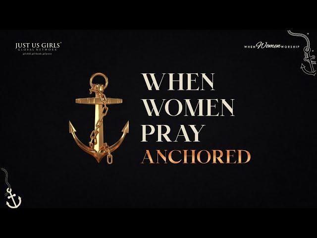 WHEN WOMEN PRAY 2025 | ANCHORED | with PASTOR MILDRED KINGSLEY-OKONKWO