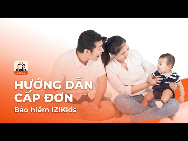 Hướng dẫn cấp đơn Bảo hiểm IZIKids