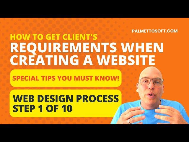 Web Design Process - Step 1 of 10 | Best Way to Gain The Client’s Requirements!