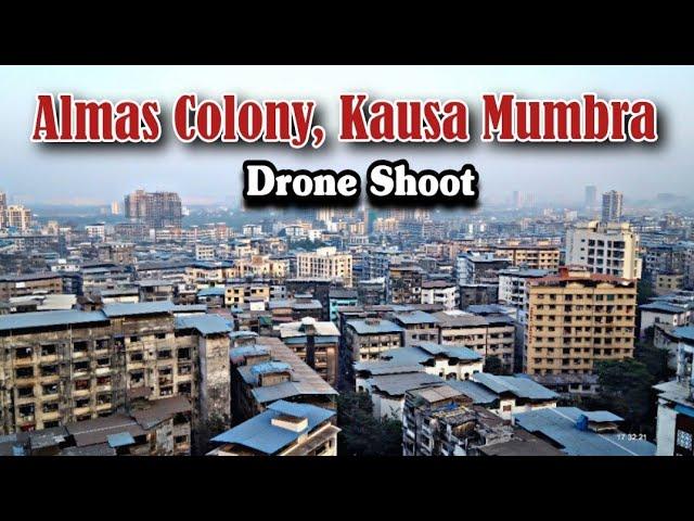 Drone se Dekhiye Almas Colony, Kausa, Mumbra ka Nazara | I Love Mumbra ️ |