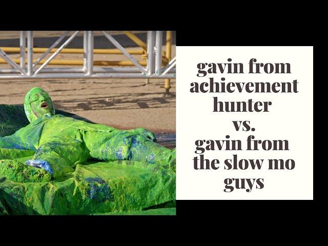 gavin from achievement hunter vs. gavin from the slow mo guys