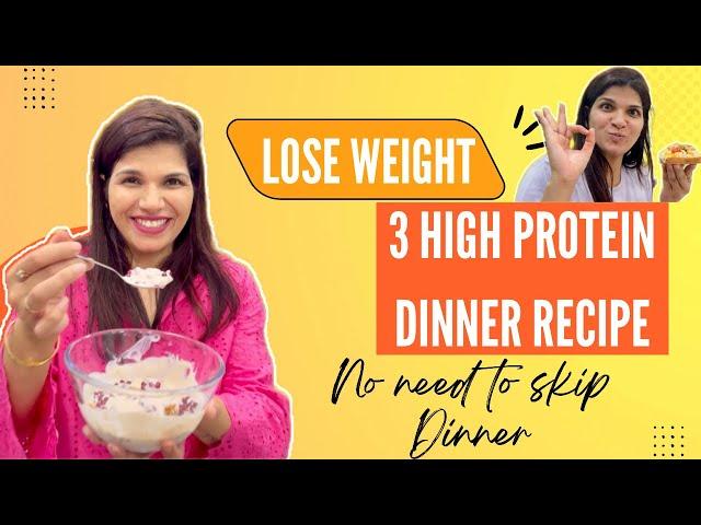 3 HIGH PROTEIN DINNER RECIPE || WEIGHT LOSS DIET- 100% Works