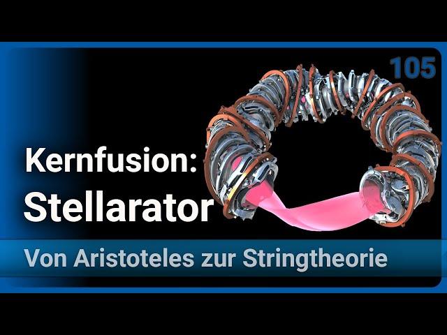 Kernfusion • Stellarator • Vor- & Nachteile ggü. Tokamak • vAzS (105) | Josef M. Gaßner