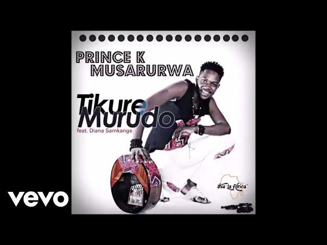 Prince K Musarurwa - Tikure Murudo (Official Audio) ft. Diana Samkange