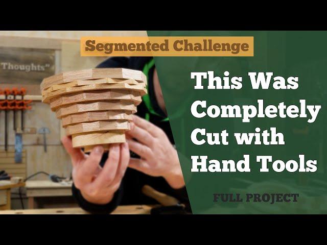 This Segmented Bowl Was Cut Only With Hand Tools - The Woodturning Challenge  FULL PROJECT