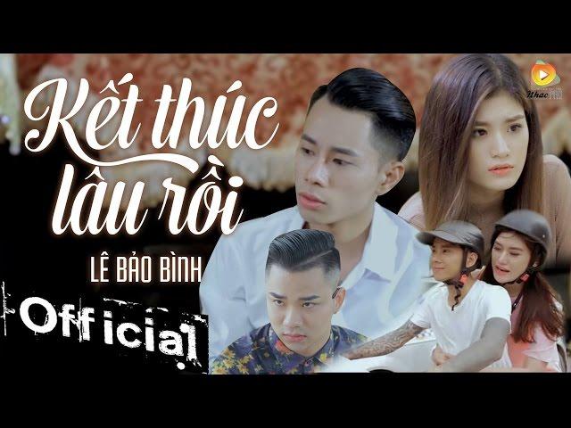 Kết Thúc Lâu Rồi - Lê Bảo Bình (MV OFFICIAL)