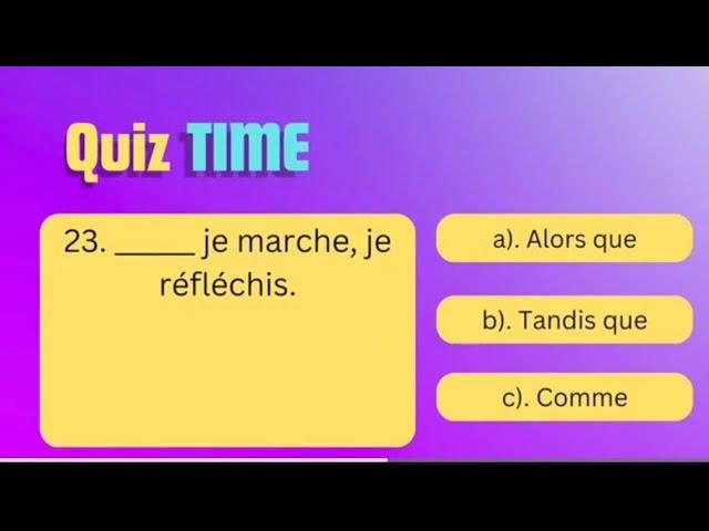 French Grammar Quiz: Conjonctions de Subordination.