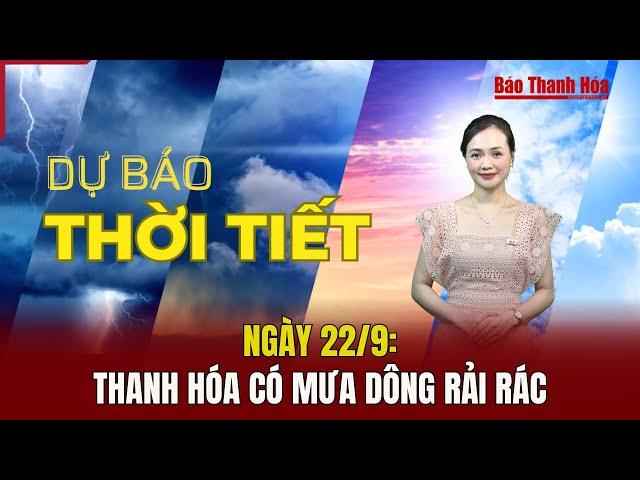 Dự báo thời tiết ngày 22/9: Thanh Hóa có mưa dông rải rác